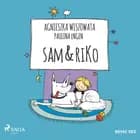 Sam & Riko af Paulina Engen og Agnieszka Wiszowata