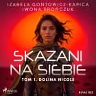 Skazani na siebie. Tom 1. Dolina Nicole af Izabela Gontowicz-Kapica og Iwona Prończuk
