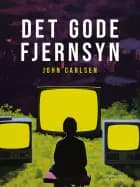 Det gode fjernsyn af John Carlsen