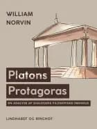 Platons Protagoras. En analyse af dialogens filosofiske indhold