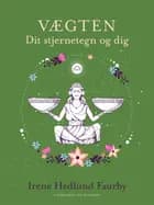 Vægten. Dit stjernetegn og dig af Irene Hedlund Faurby