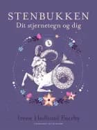 Stenbukken. Dit stjernetegn og dig af Irene Hedlund Faurby