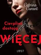 Cierpliwi dostają więcej – opowiadanie erotyczne