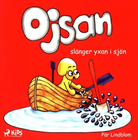 Ojsan slänger yxan i sjön af Pär Lindblom