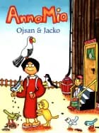 AnnaMia, Ojsan och Jacko