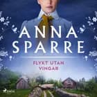 Flykt utan vingar af Anna Sparre