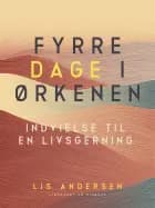 Fyrre dage i ørkenen. Indvielse til en livsgerning