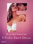 F is for Freudian: 4 Erotic Short Stories af Alexandra Södergran, Andrea Hansen og B. J. Hermansson