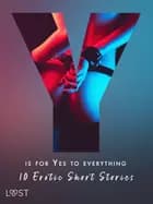 Y is for Yes to Everything - 10 Erotic Short Stories af Kristiane Hauer, Betty Frank Simonsen og Lotte Garbers