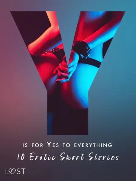 Y is for Yes to Everything - 10 Erotic Short Stories af Kristiane Hauer