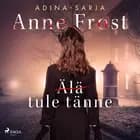 (Älä) tule tänne af Anne Frost