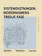 Systemdigtningen. Modernismens tredje fase af Steffen Hejlskov Larsen