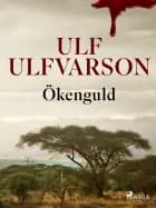 Ökenguld af Ulf Ulfvarson