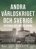 Andra världskriget och Sverige af Jan Linder