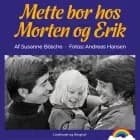 Mette bor hos Morten og Erik