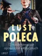 LUST poleca: 15 najciekawszych opowiadań erotycznych af Alexandra Södergran, Annah Viki M. og SheWolf