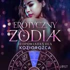 Erotyczny zodiak: 10 opowiadań dla Koziorożca af Nina Alvén, Alicia Luz og Chrystelle LeRoy