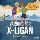 Varning för X-ligan! af Peter Gissy