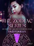 The Zodiac Series: 10 Erotic Short Stories for Sagittarius af Sofia Fritzson, Alexandra Södergran, Julie Jones, Andrea Hansen, Vanessa Salt og Sarah Skov