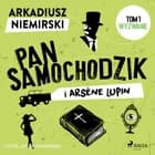 Pan Samochodzik i Arsène Lupin Tom 1 - Wyzwanie af Arkadiusz Niemirski