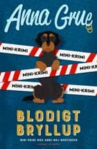 Blodigt bryllup (Anne-Maj Mortensen mini-krimi) af Anna Grue