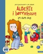 Alberte i børnehave - En dum dag af Line Kyed Knudsen