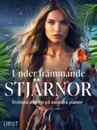 Under främmande stjärnor: erotiska äventyr på eotiska platser