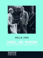 Javel, hr. baron! Om danske godser og deres førstemænd efter 1945 af Helle Juhl