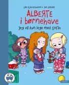 Alberte i børnehave - Jeg vil kun lege med Sofia