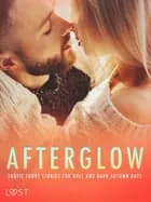 Afterglow: Erotic Short Stories for Dull and Dark Autumn Days af Erika Lust, Alexandra Södergran og Britta Bocker