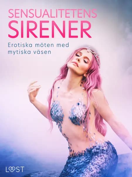 Sensualitetens Sirener: Erotiska möten med mytiska väsen af Olrik
