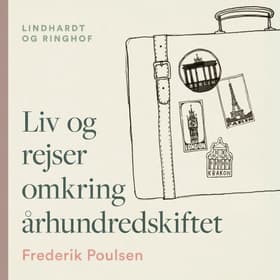 Liv og rejser omkring århundredskiftet af Frederik Poulsen