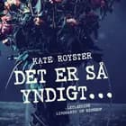 Det er så yndigt... af Kate Royster