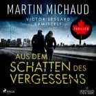 Aus dem Schatten des Vergessens: Victor Lessard ermittelt. Band 1 af Martin Michaud