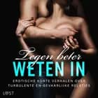 Tegen beter weten in: Erotische korte verhalen over turbulente en gevaarlijke relaties af Alexandra Södergran, B. J. Hermansson og Elena Lund