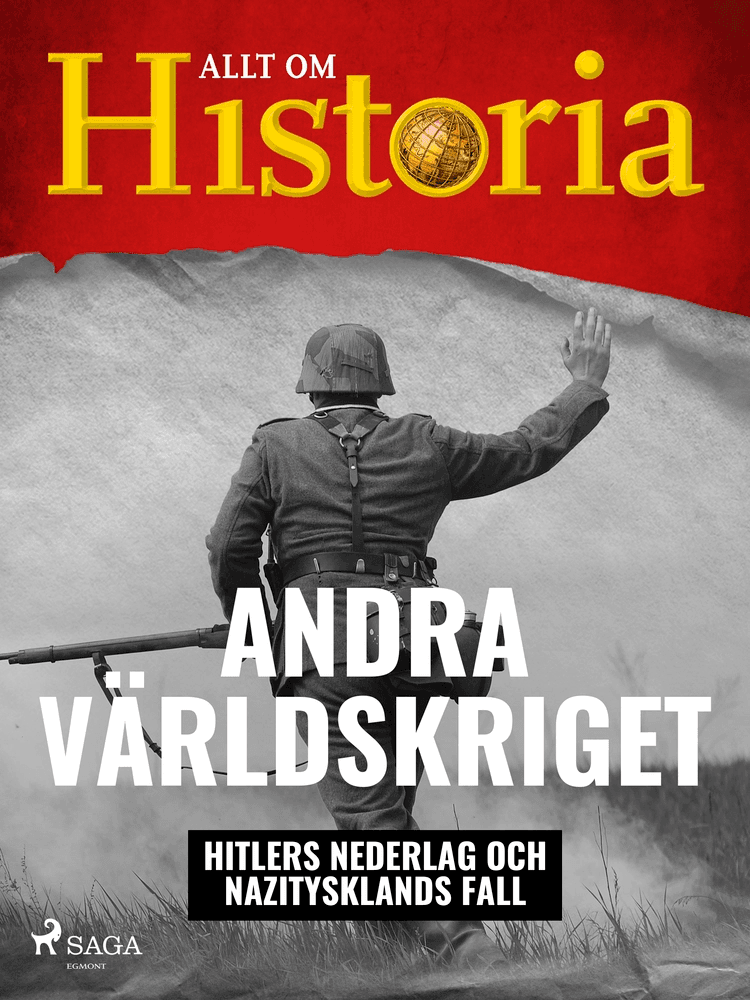 Andra världskriget - Hitlers nederlag och Nazitysklands fall af Allt om Historia