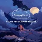 SleepyCast. Storie per dormire meglio