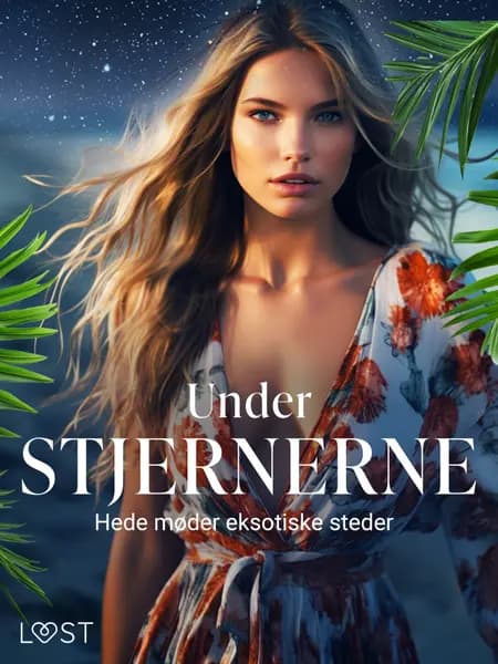 Under stjernerne - hede møder eksotiske steder af Alexandra Södergran
