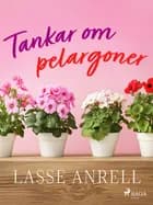 Tankar om pelargoner af Lasse Anrell