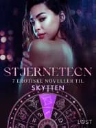 Stjernetegn – 7 erotiske noveller til Skytten