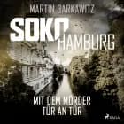 SoKo Hamburg: Mit dem Mörder Tür an Tür (Ein Fall für Heike Stein, Band 11)
