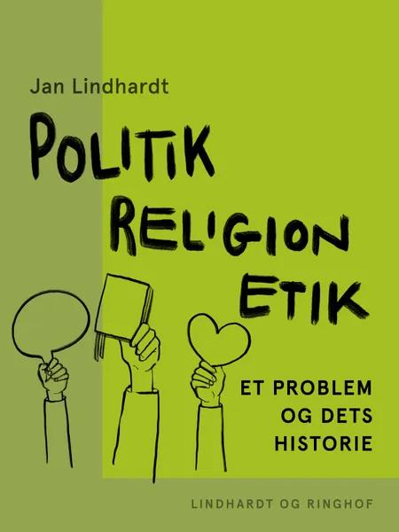 Politik - religion - etik af Jan Lindhardt