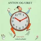 Anton og uret af Julie Kyhl