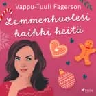 Lemmenhuolesi kaikki heitä af Vappu-Tuuli Fagerson