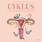 Cyklus. Guide til kvindekroppens sprog