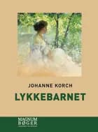 Lykkebarnet af Johanne Korch
