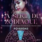La série du zodiaque : nouvelles érotiques sous le signe des Poissons
