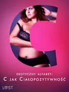 Erotyczny alfabet: C jak Ciałopozytywność – zbiór opowiadań