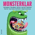 Monsterklar - Godnathistorier der får børn til at grine grumt! af Casper Grundtvig, Annegerd Lerche Kristiansen, Andreas Nederland, Kasper Hoff, Frederik Hansen, Sophie Souid, David Pepe Birch, Tobias Bukkehave og Thomas Skov