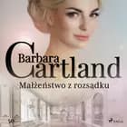 Małżeństwo z rozsądku - Ponadczasowe historie miłosne Barbary Cartland af Barbara Cartland